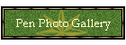 Pen Photo Gallery